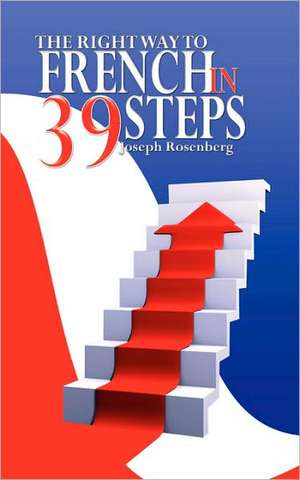 The Right Way to French in 39 Steps: Tenth Anniversary Issue de Joseph Rosenberg