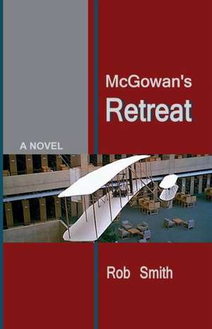 McGowan's Retreat de Rob Smith