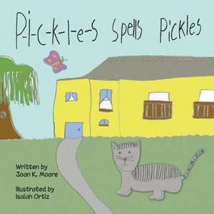 P-I-C-K-L-E-S Spells Pickles: The Insider's Guide to Successful Channel Promotions de Joan K. Moore