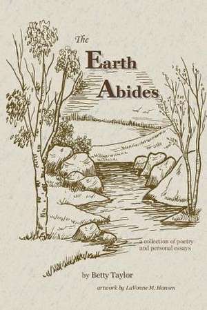 The Earth Abides: Seminar & Workshop Course Materials de Betty Taylor