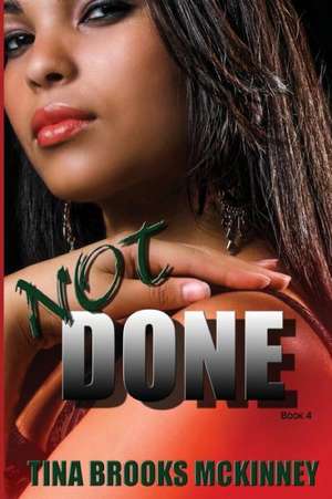 Not Done: An Eerie Tale of the Perfect Gift de Tina Brooks McKinney