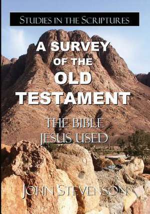 A Survey of the Old Testament de John Stevenson