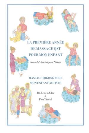 La Premiere Annee de Massage QST Pour Mon Enfant: Manuel d'Activites pour Parents de Pam Tindall