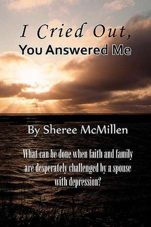 I Cried Out, You Answered de Sheree McMillen