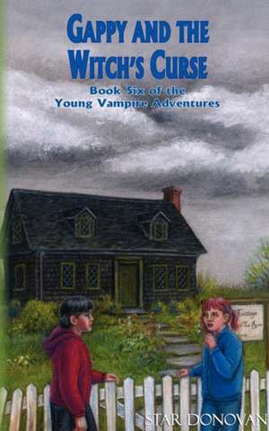 Gappy and the Witch's Curse (Book Six of the Young Vampire Adventures) de Star Donovan