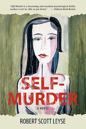 Self-Murder de Robert Scott Leyse