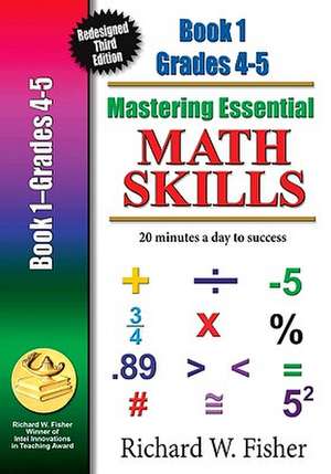 Mastering Essential Math Skills, Book One, Grades 4 and 5: 20 Minutes a Day to Success de Richard W. Fisher