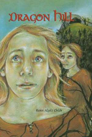 Dragon Hill: Coming Home! de Karin Alfelt Childs