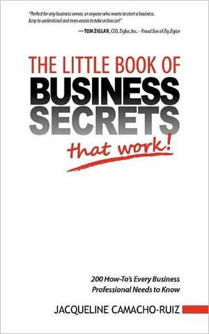 The Little Book of Business Secrets That Work! de Jacqueline Camacho-Ruiz