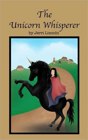 The Unicorn Whisperer: Living Inside the Osho International Ashram de Jerri Lincoln