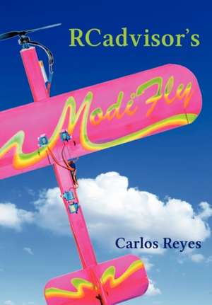 Rcadvisor's Modifly: Autobiography de Carlos Reyes