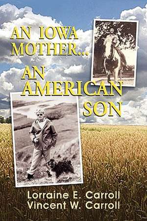 An Iowa Mother...an American Son de Lorraine E. Carroll