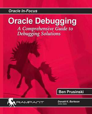 Oracle Debugging: The Definitive Reference de Ben Prusinski