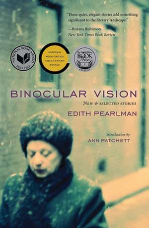 Binocular Vision: New & Selected Stories de Edith Pearlman