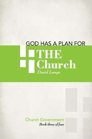 God Has a Plan for the Church de David Edward Lange