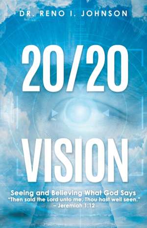 20/20 VISION de Reno I. Johnson