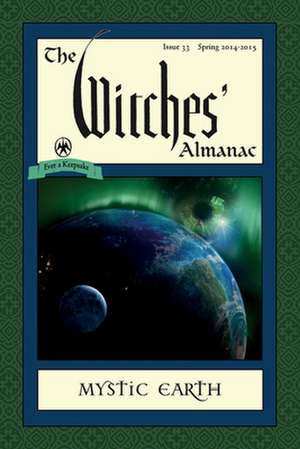 The Witches' Almanac, Issue 33: Mystic Earth de Theitic