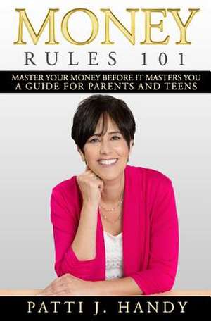 Money Rules 101 de Patti J. Handy