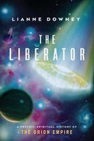 The Liberator de Lianne Downey