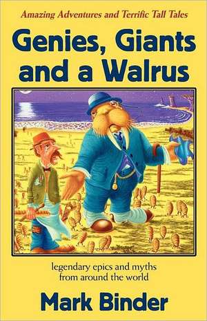 Genies, Giants and a Walrus de Mark Binder