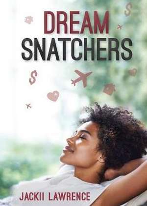 Dream Snatchers de Jackii Lawrence