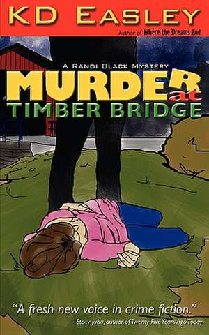 Murder at Timber Bridge de Kd Easley