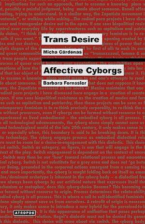 Trans Desire/Affective Cyborgs de Micha Crdenas