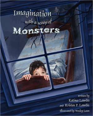 Imagination with a Scoop of Monsters de Katina Lawdis