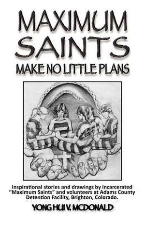 Maximum Saints - 2: Make No Little Plans de Yong Hui V. McDonald