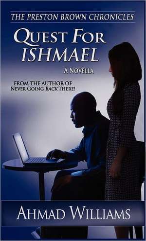 Quest for Ishmael de Ahmad Williams