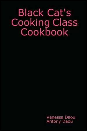 Black Cat's Cooking Class Cookbook de Antony Daou