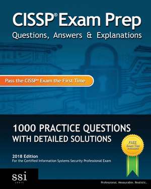 Cissp Exam Prep Questions, Answers & Explanations: 1000+ Cissp Practice Questions with Detailed Solutions de Ssi Logic