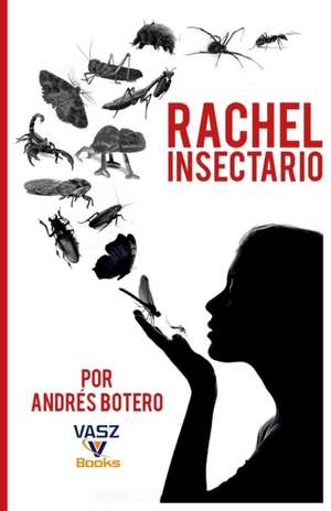 Rachel Insectario de Andres Botero