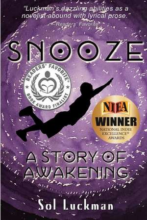 Snooze: A Story of Awakening de Sol Luckman