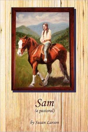 Sam (a Pastoral) de Susan Larson