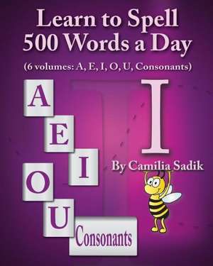 Learn to Spell 500 Words a Day de Camilia Sadik