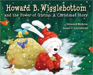 Howard B. Wigglebottom and the Power of Giving: A Christmas Story de Howard Binkow