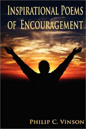 Inspirational Poems of Encouragement: In Pursuit of Justice de Philip C. Vinson