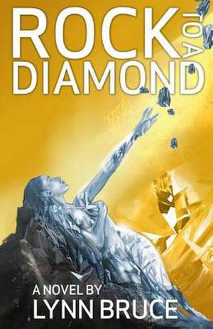 Rock to a Diamond de Lynn Bruce