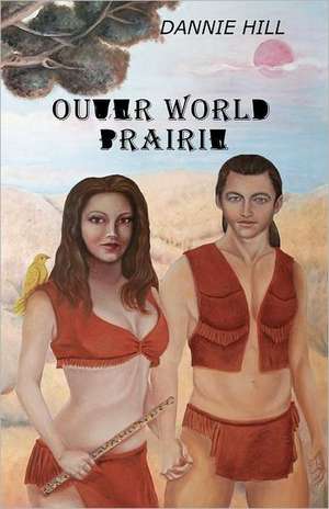 Outer World Prairie: A Practical Pain-Free Guide to Shopping with Purpose de Dannie C. Hill