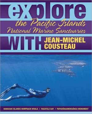 Explore the Pacific Islands National Marine Sanctuaries with Jean-Michel Cousteau de Jean-Michel Cousteau