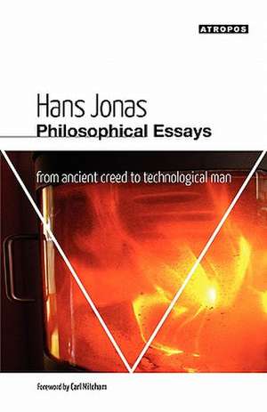 Philosophical Essays: From Ancient Creed to Technological Man de Hans Jonas