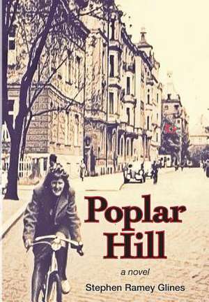 Poplar Hill de Stephen Ramey Glines