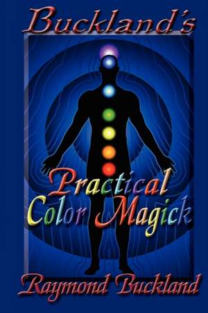 Buckland's Practical Color Magick de Raymond Buckland