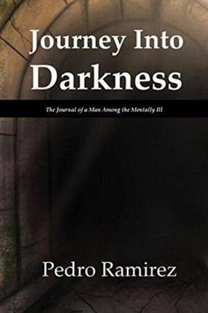 Journey Into Darkness de Pedro Ramirez