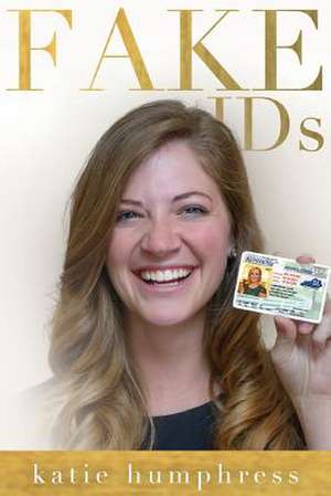 Fake Ids de Katie Humphress