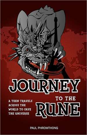 Journey to the Rune, a Teen Travels Across the World to Save the Universe de Paul Phromthong