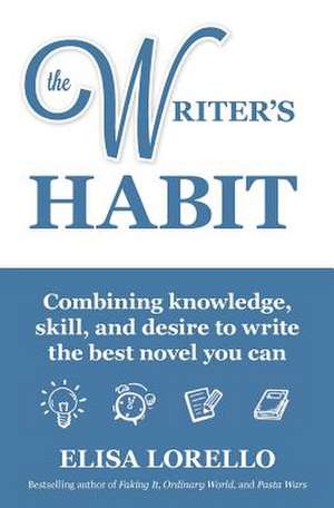 The Writer's Habit de Elisa Lorello