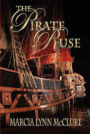 The Pirate Ruse de Marcia Lynn McClure