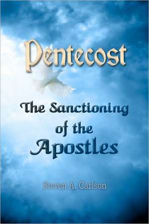 Pentecost - The Sanctioning of the Apostles de Steven A. Carlson